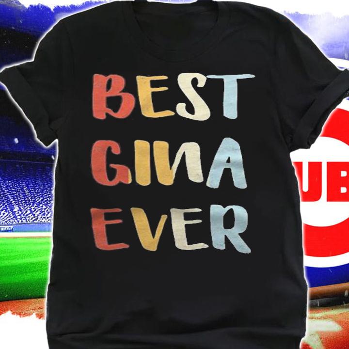 Womens Best Gina Ever Retro Vintage First Name Gift T-shirt shirt