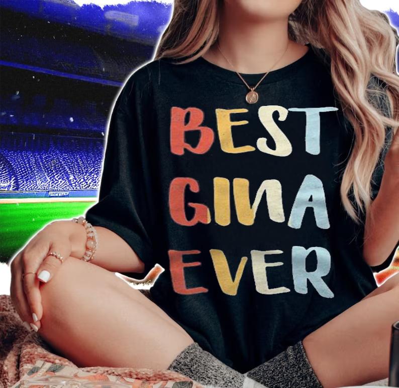 Womens Best Gina Ever Retro Vintage First Name Gift T-shirt woman shirt