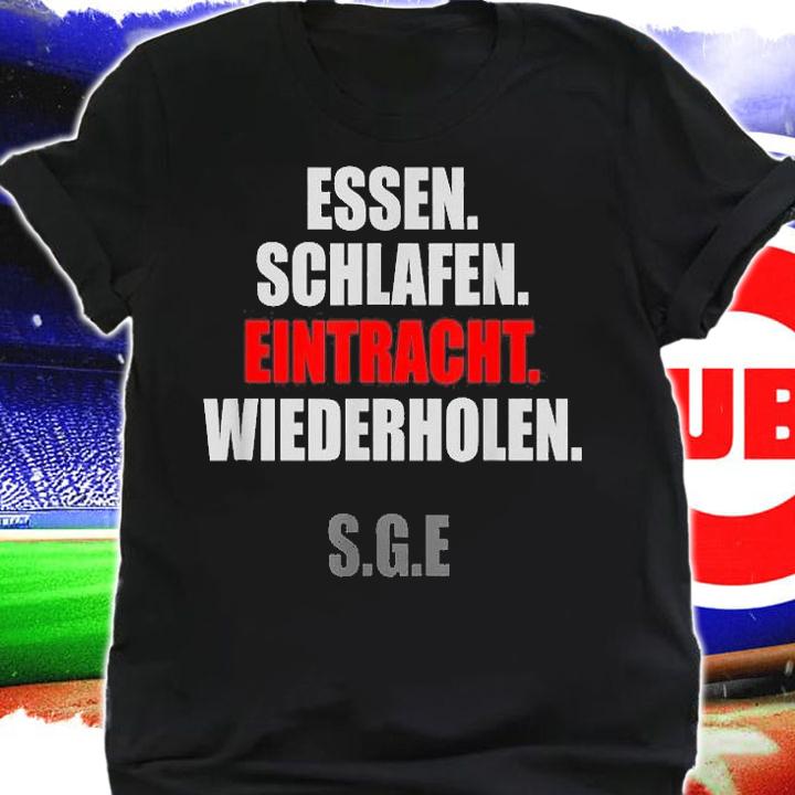Essen Schlafen Eintracht Wiederholen SGE T-Shirt shirt