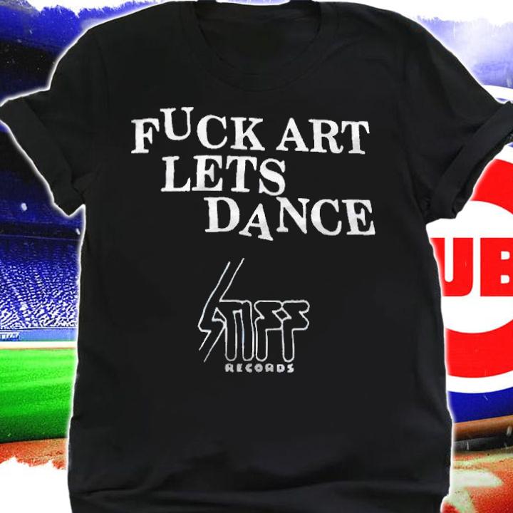 Fuck Art Let's Dance Madness Records T-shirt shirt