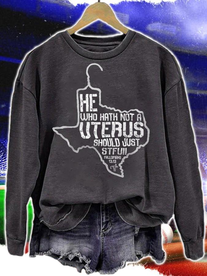 He Who Hath Not Uterus shirt sweatshirt