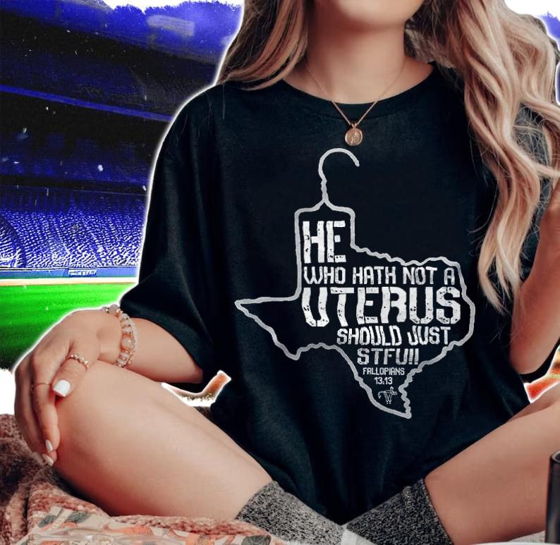 He Who Hath Not Uterus shirt woman shirt