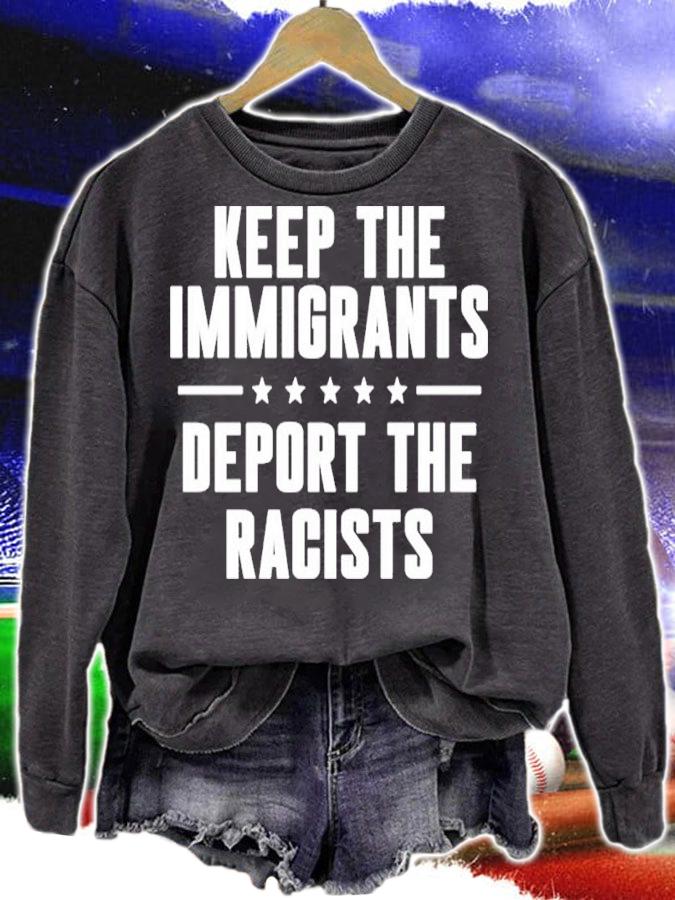 Keep The Immigrants Deport The Racists Shirt sweatshirt