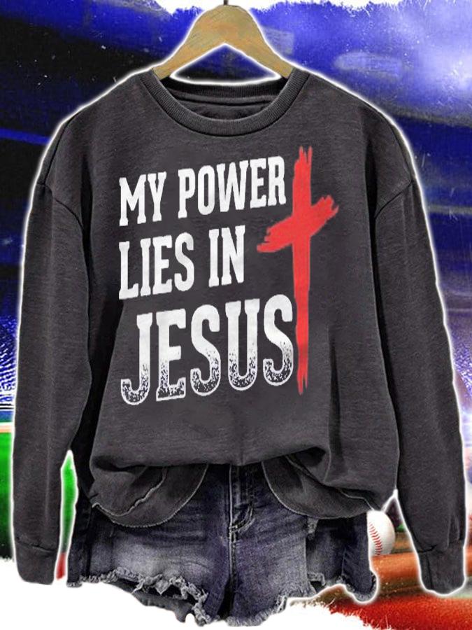 My Power Lies In Jesus Cross God Christian shirt sweatshirt