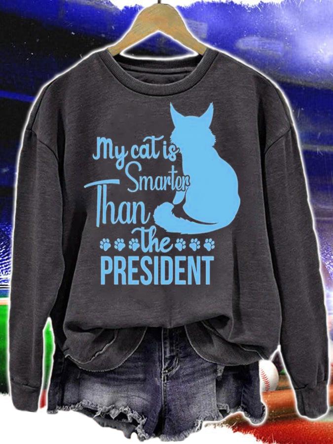 My Cat Is Smarter Than The President Funny Gift T-Shirt sweatshirt