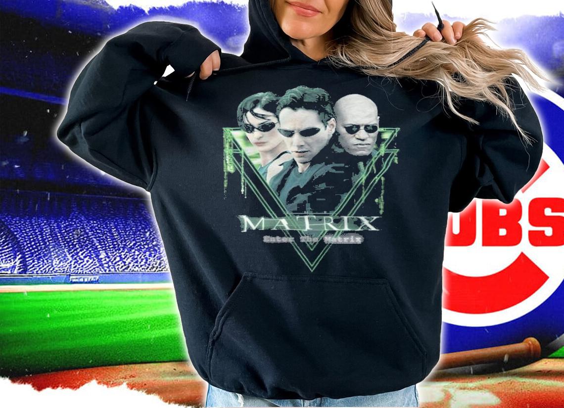 The Matrix Enter The Matrix poster 2021 T-shirt hoodie