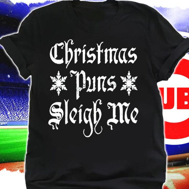 Christmas Puns Sleigh Me Shirt