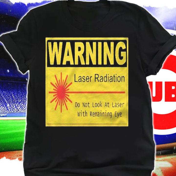 Funny Sign Laser Radiation Warning Sign Manufacturer Shirt shirt