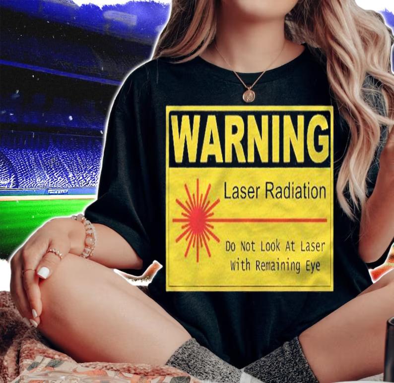 Funny Sign Laser Radiation Warning Sign Manufacturer Shirt woman shirt
