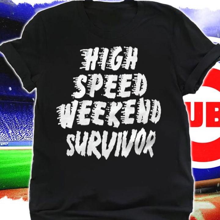 High speed weekend survivor T-shirt