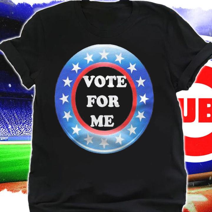 I Voted Election Day Voting Register To Vote For Me Shirt shirt