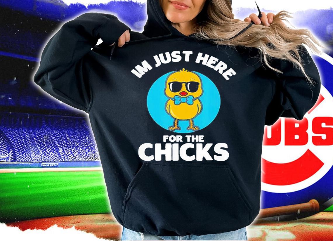 Im Just Here For The Chicks Cute Chicken T-Shirt hoodie