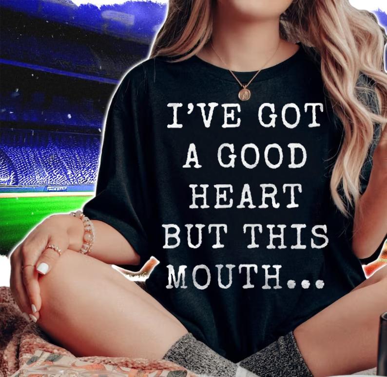 Ive Got A Good Heart But This Mouth Funny Snarky Gift Shirt woman shirt