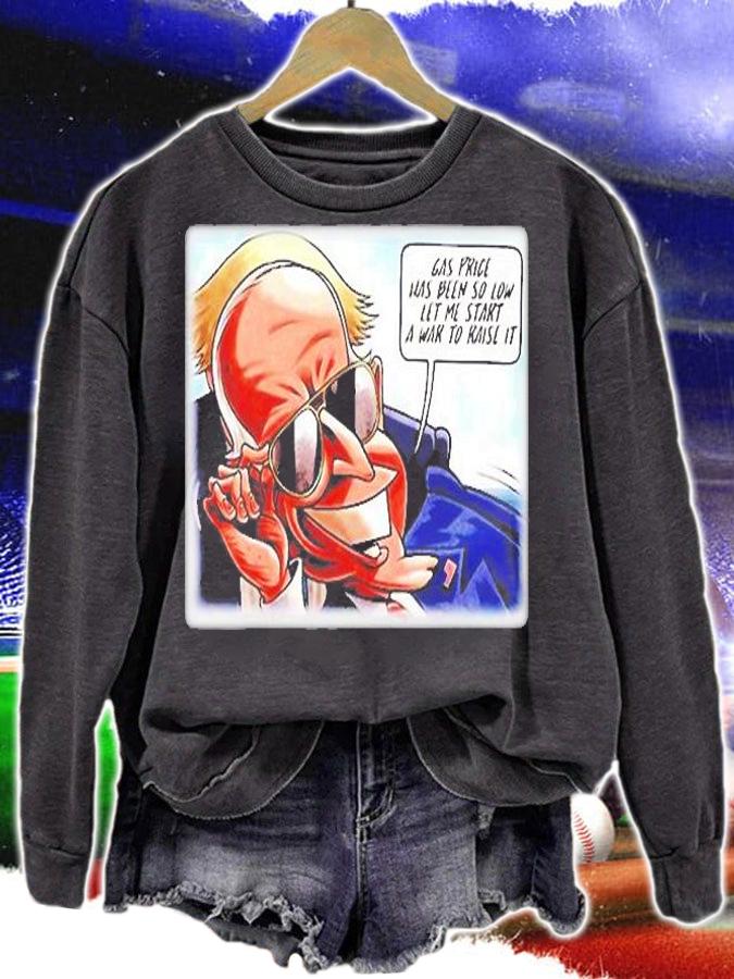 Joe Biden Gas Price Has Been So Low Let Me Start A War To Raise It T-Shirt sweatshirt