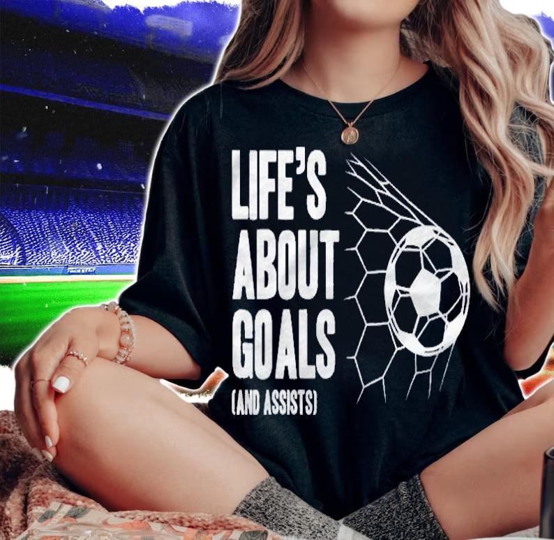 Lifes About Goals Soccer Player Coach Trainer Training Shirt woman shirt