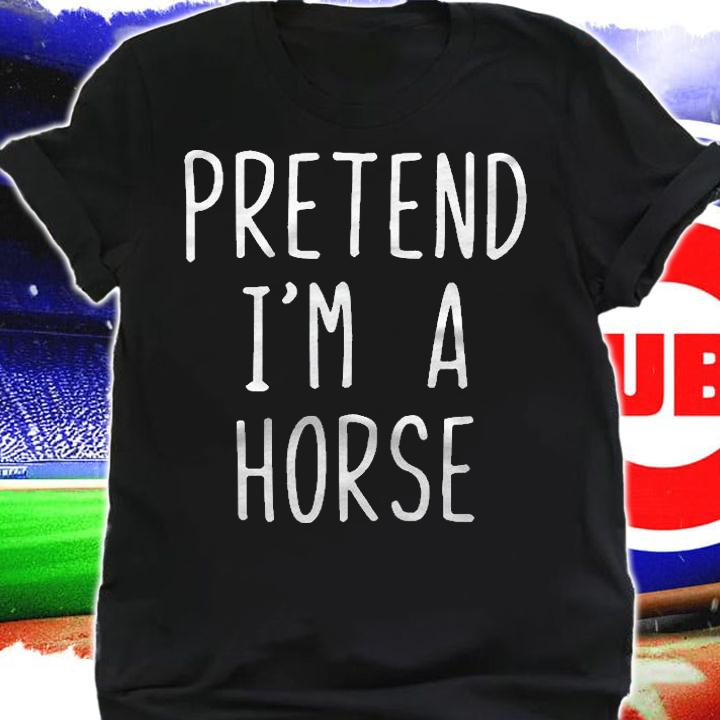 Pretend Im A Horse Costume Halloween Lazy Easy Shirt shirt