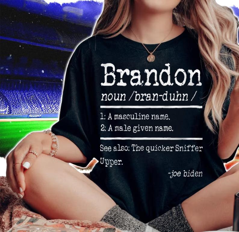 Trending lets Go Brandon Definition Funny Saying T-Shirt woman shirt