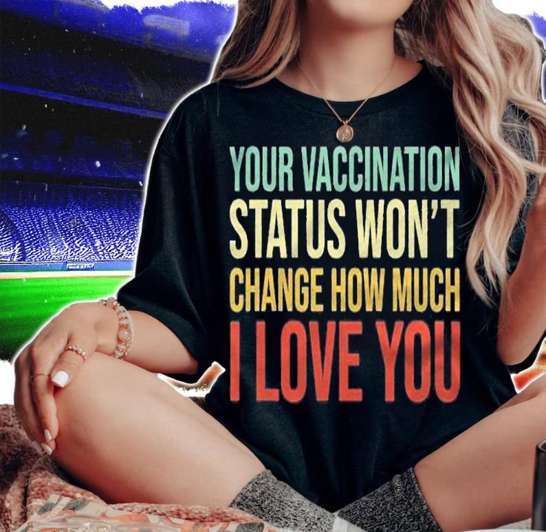 Your Vaccination Status Wont Change Shirt woman shirt