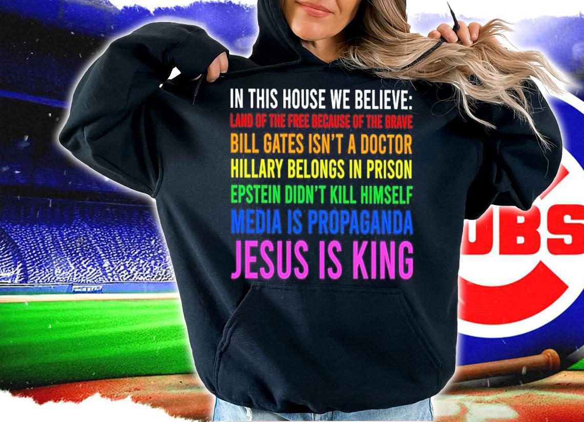 In This House We Believe Land Of The Free Because Of The Brave Bill Gates Isn't A Doctor Shirt hoodie