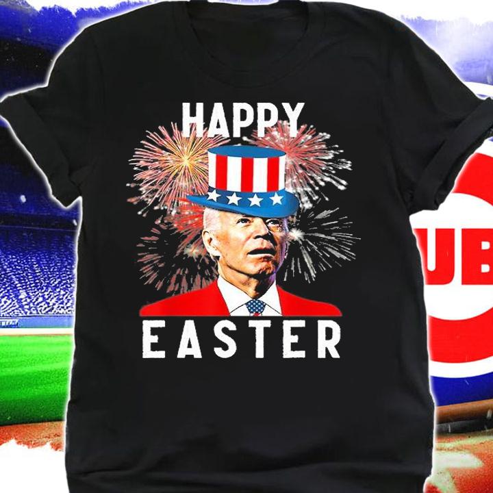 Joe Biden Happy Easter For Funny 4th Of July Joe Biden T-Shirt shirt