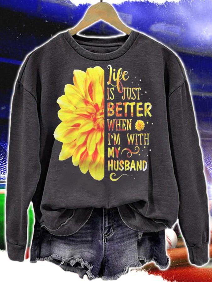 Life Is Better With My Husband shirt sweatshirt