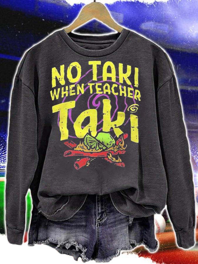 No Taki when Teacher Taki T-shirt