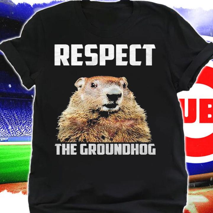 Respect The Groundhog Woodchuck Photo Ground Hog Day Shirt