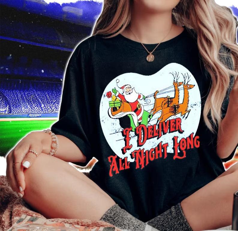 Santa Claus I Deliver All Night Long Christmas Shirt woman shirt