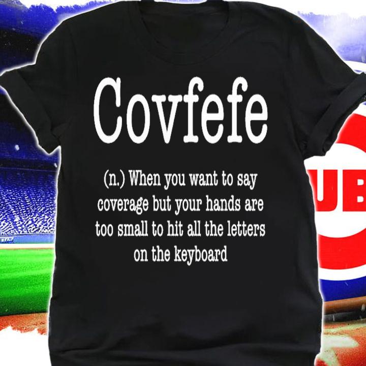 Covfefe Funny Definition Dank Meme Humor Sayings T-Shirt