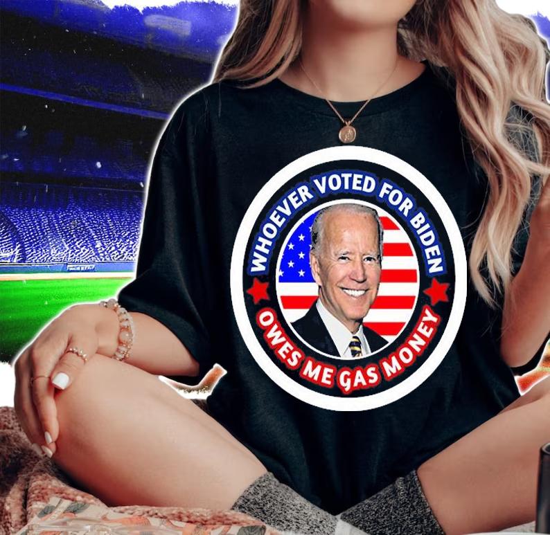 Funny Whoever Voted For Biden Owes me Gas Money Biden Funny USA Flag T-Shirt woman shirt