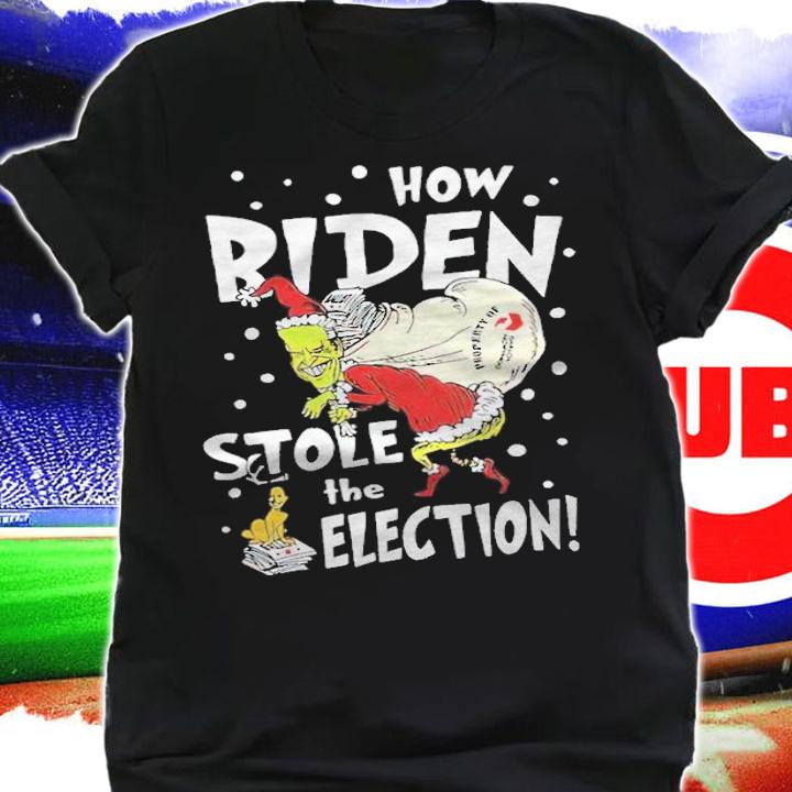 Grinch How Biden Stole The Election Shirt
