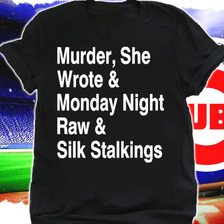 Murder She Wrote Monday Night Raw Silk Stalkings T-Shirt shirt