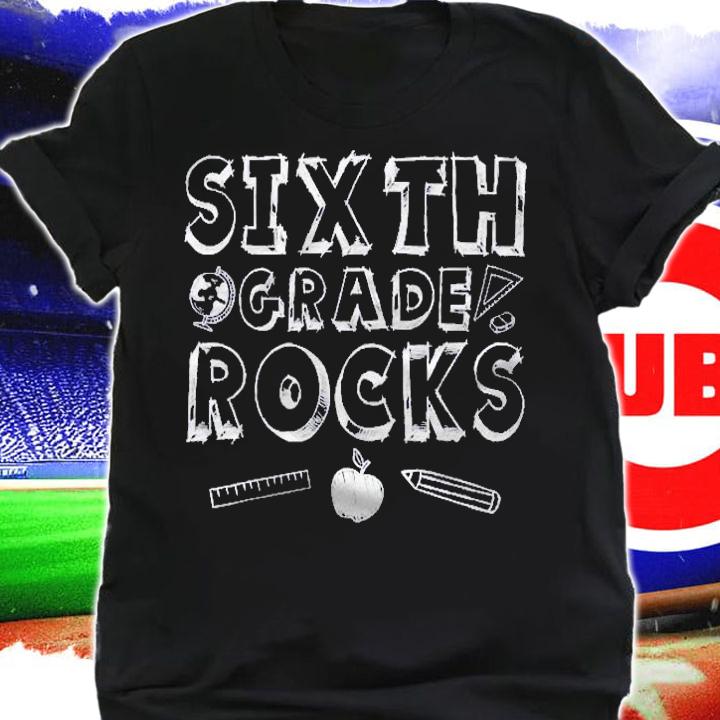 School 6Th Grade Gift Back To School Sixth Grade Rocks Shirt shirt