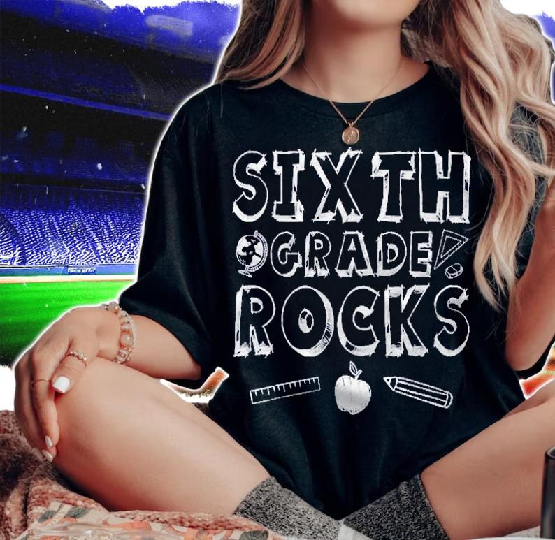 School 6Th Grade Gift Back To School Sixth Grade Rocks Shirt woman shirt