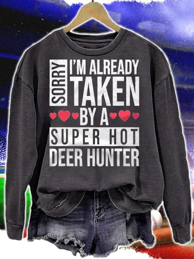 Sorry Im Already Taken By A Super Hot Deer Hunter Funny Shirt sweatshirt