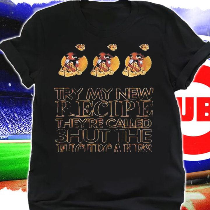 Try My New Recipe Theyre Called Shut The Fucupcakes Black Girl Version Shirt shirt