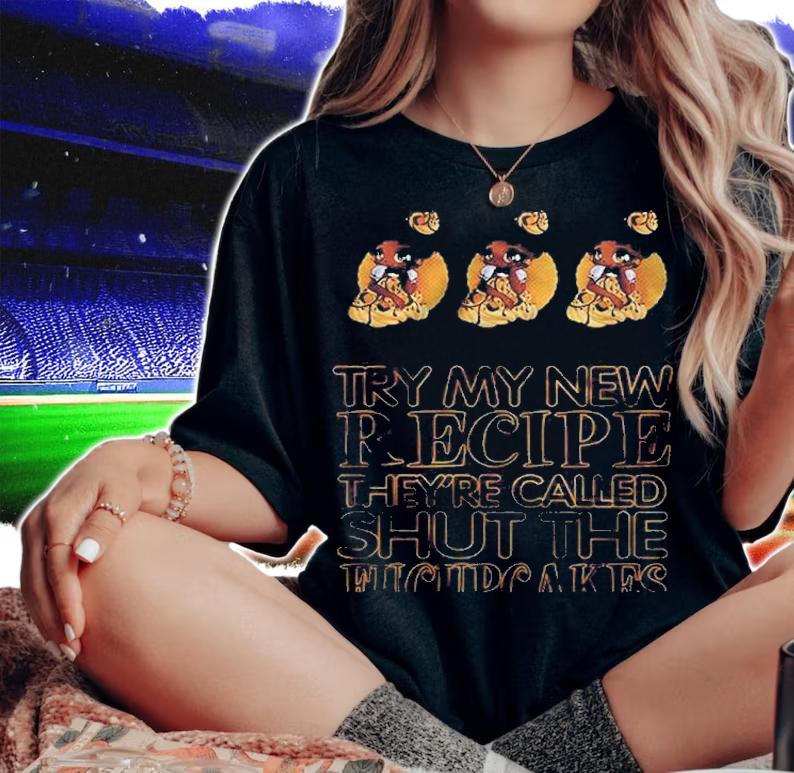 Try My New Recipe Theyre Called Shut The Fucupcakes Black Girl Version Shirt woman shirt