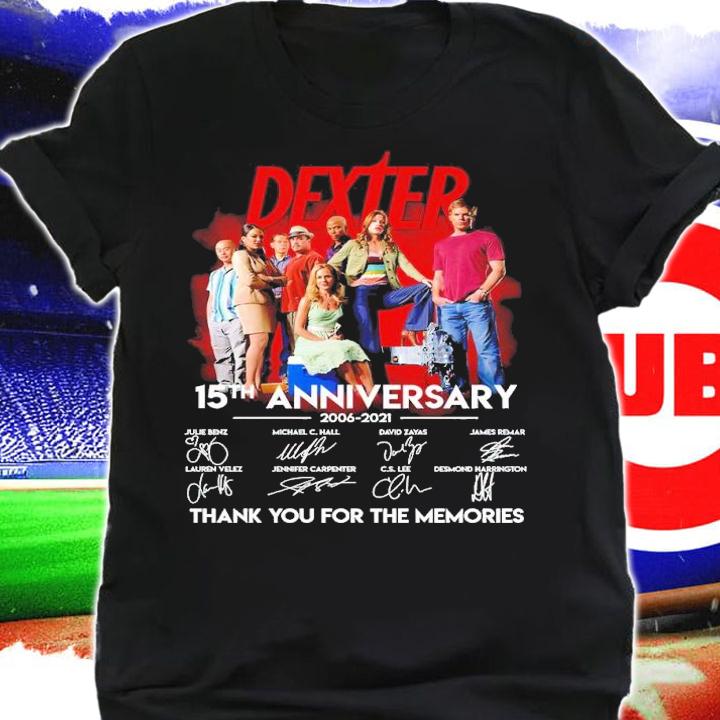 Dexter 15th Anniversary 2006-2021 Signatures Thank You For The Memories Shirt shirt