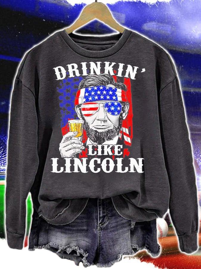 Drinkin Like Lincoln Patriot Abraham Lincoln Beer Drinking T-Shirt sweatshirt