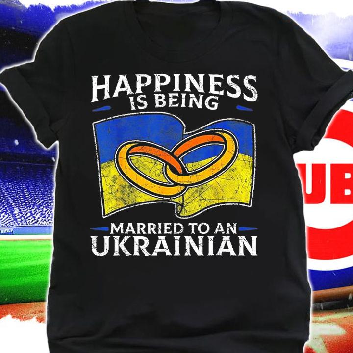 Happiness Is Being Married To An Ukrainian T-Shirt shirt