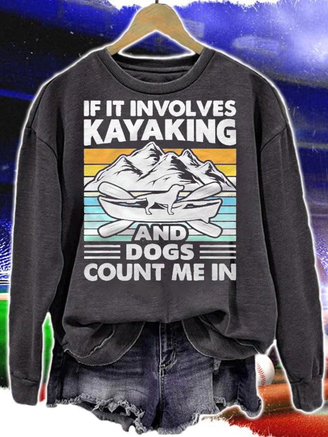 Kayaking & Dog Count Me Vintage Funny Kayak Shirt sweatshirt
