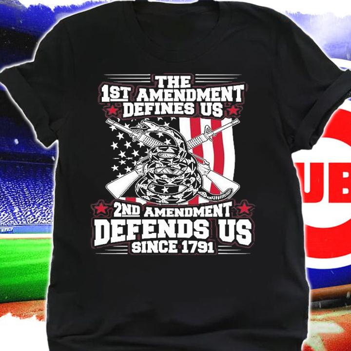 The 1st Amendment Defines US 2nd Amendment US Since 1791 US Flag T-Shirt shirt