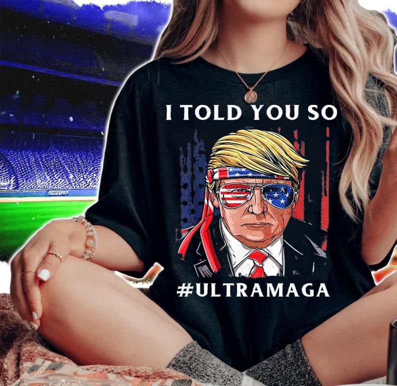 Ultra MAGA Donald Trump Anti Joe Biden I Told You So T-Shirt woman shirt