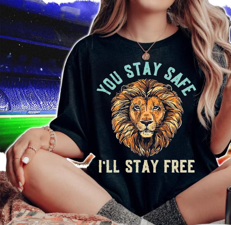 You Stay Safe I'll Stay Free Anti Mandate Anti Lockdown Medical Freedom Conservative T-Shirt