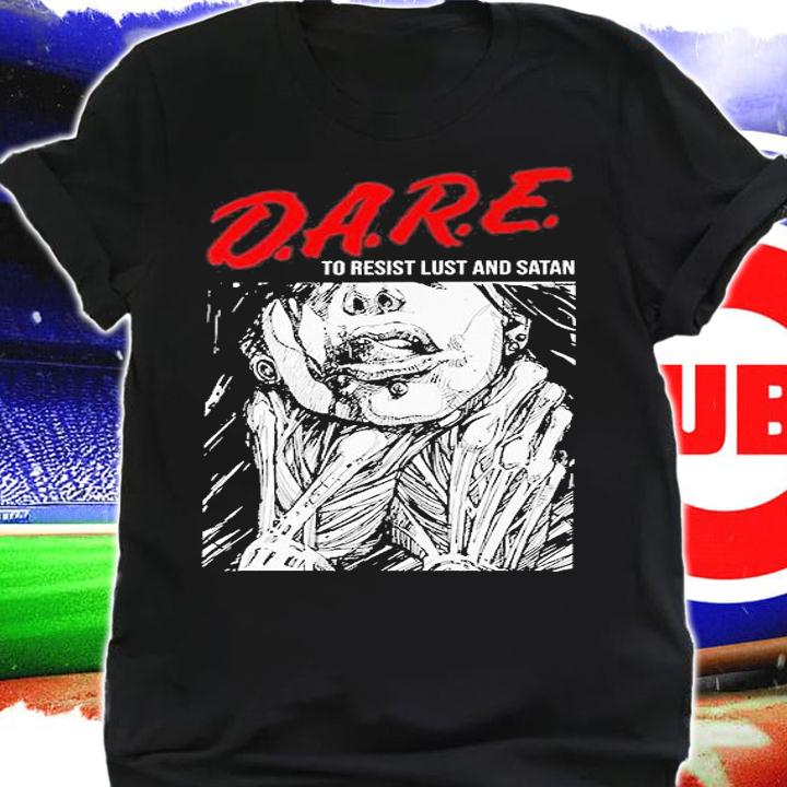 Dare To Resist Lust And Satan T-Shirt