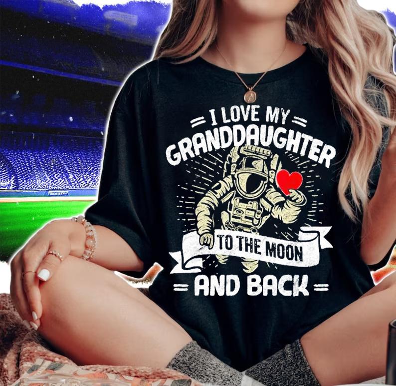 I Love My Granddaughter To The Moon And Back T-Shirt woman shirt