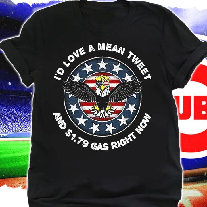 Pro Trump Supporter Id Love A Mean Tweet Gas Prices T-Shirt