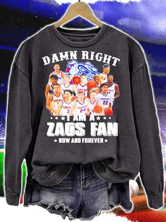 Gonzaga Bulldog damn right I am a Zags fan now and forever shirt sweatshirt