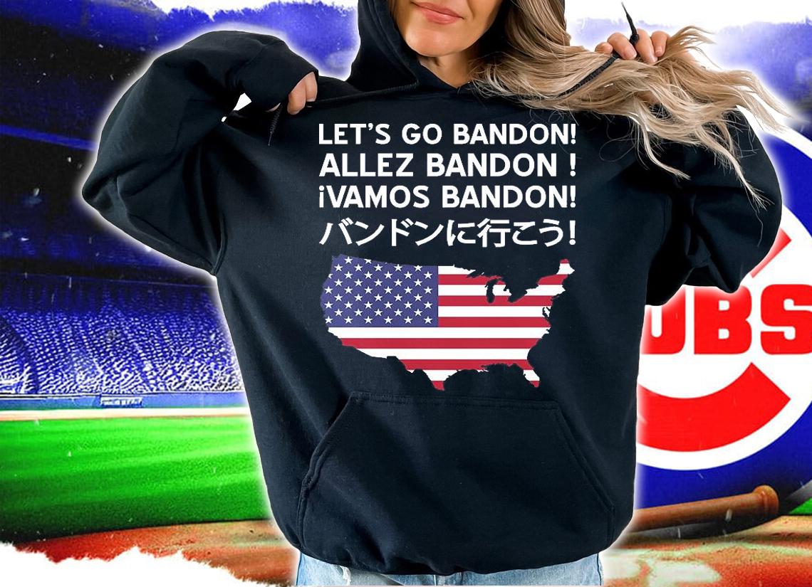 Lets Go Brandon In Different Languages Tee Funny Lets Go Bandon In Different T-Shirt hoodie