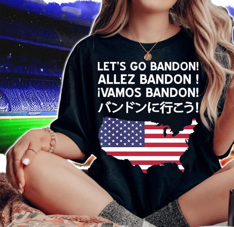 Lets Go Brandon In Different Languages Tee Funny Lets Go Bandon In Different T-Shirt woman shirt